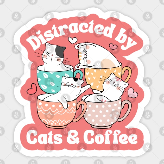 Distracted by Cats & Coffee Cat Lover Cute Mugs Kawaii Mom Sticker by DetourShirts